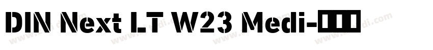 DIN Next LT W23 Medi字体转换